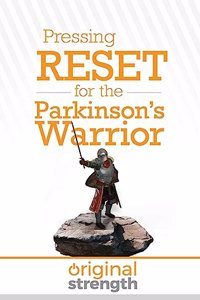 Pressing RESET for the Parkinson's Warrior