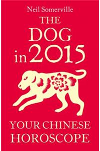 The Dog in 2015: Your Chinese Horoscope