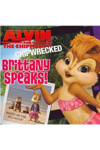 Alvin and the Chipmunks: Chipwrecked: Brittany Speaks!