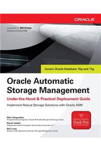 Oracle Automatic Storage Management: Under-The-Hood & Practical Deployment Guide
