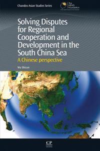 Solving Disputes for Regional Cooperation and Development in the South China Sea