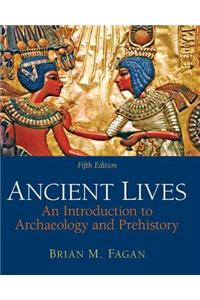 Ancient Lives: An Introduction to Archaeology and Prehistory