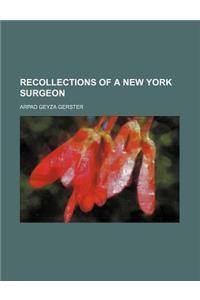 Recollections of a New York Surgeon
