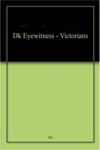 Dk Eyewitness - Victorians