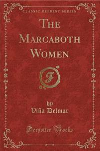 The Marcaboth Women (Classic Reprint)