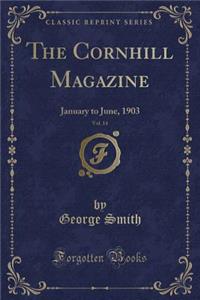 The Cornhill Magazine, Vol. 14: January to June, 1903 (Classic Reprint)