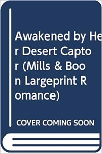 Awakened by Her Desert Captor