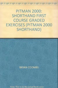 Pitman 2000 Shorthand First Course Graded Exercises