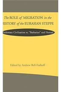 The Role of Migration in the History of the Eurasian Steppe