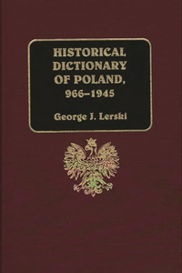 Historical Dictionary of Poland, 966-1945