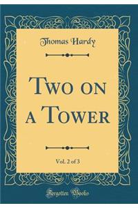 Two on a Tower, Vol. 2 of 3 (Classic Reprint)