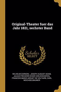 Original-Theater fuer das Jahr 1821, sechster Band