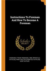 Instructions To Foreman And How To Become A Foreman