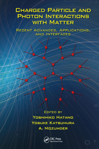 Charged Particle and Photon Interactions with Matter