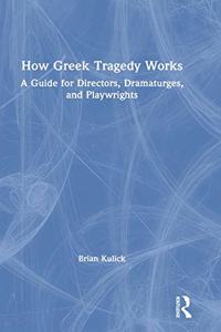 How Greek Tragedy Works