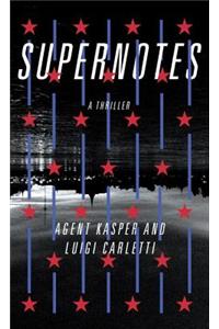 Supernotes: A Thriller