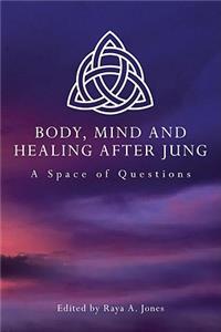 Body, Mind and Healing After Jung