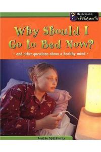 Why Should I Go To Bed Now