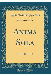 Anima Sola (Classic Reprint)