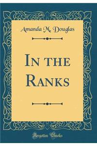 In the Ranks (Classic Reprint)