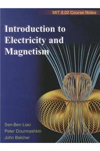 Introduction to Electricity and Magnetism: MIT 8.02 Course Notes