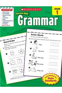 Scholastic Success with Grammar: Grade 1 Workbook