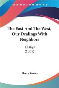 East And The West, Our Dealings With Neighbors