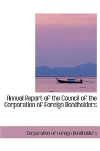 Annual Report of the Council of the Corporation of Foreign Bondholders