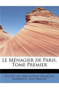 Le M Nagier de Paris, Tome Premier