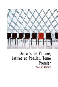Oeuvres de Voiture, Lettres Et Poesies, Tome Premier