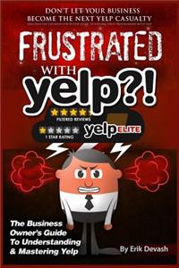 Frustrated with Yelp?!