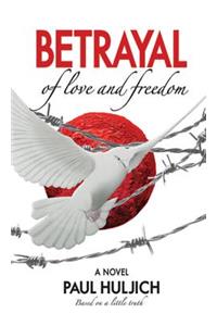 Betrayal of Love and Freedom