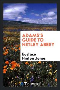 Adams's Guide to Netley Abbey
