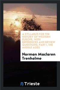 A Syllabus for the History of Western Europe, with References and Review Questions