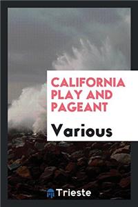 CALIFORNIA PLAY AND PAGEANT