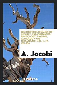 THE INTESTINAL DISEASES OF INFANCY AND C