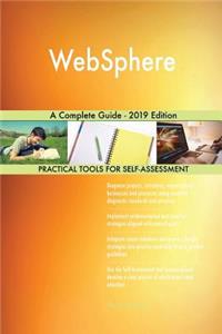 WebSphere A Complete Guide - 2019 Edition