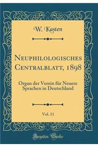 Neuphilologisches Centralblatt, 1898, Vol. 11: Organ der Verein für Neuere Sprachen in Deutschland (Classic Reprint)