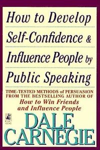 How to Develop Self-Confidence and Influence People by Speaking