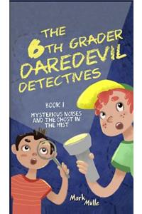 6th Grader Daredevil Detectives (Book 1)