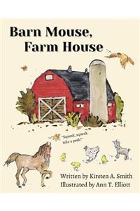 Barn Mouse, Farm House