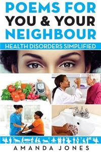 Poems For You & Your Neighbour: Health Disorders Simplified