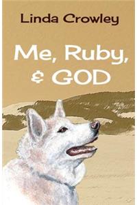 Me, Ruby, and God