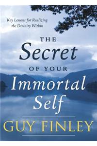 The Secret of Your Immortal Self