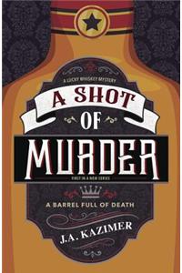 Shot of Murder,A