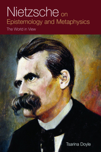 Nietzsche on Epistemology and Metaphysics