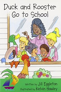 Duck and Rooster Go to School: Leveled Reader