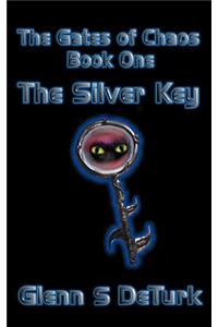 The Silver Key, the Gates of Chaos Vol 1