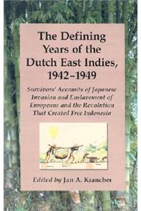 Defining Years of the Dutch East Indies, 1942-1949