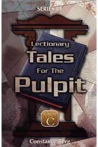 Lectionary Tales for the Pulpit: Series III, Cycle C